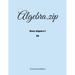 Algebra.zip: Basic Algebra I (2A)