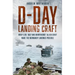 D-Day Landing Craft: How 4,126 'Ugly and Unorthodox' Allied Craft Made the Normandy Landings Possible
