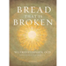 Bread That Is Broken