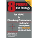8 Figure Exit Strategy for HVAC and Plumbing Contractors: How To Grow Your Contracting Business Into An 8 Figure Empire In As Little As 24 Months