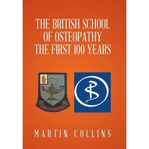 The British School of Osteopathy The first 100 years