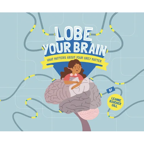 Lobe Your Brain: What Matters about Your Grey Matter