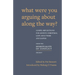 What Were You Arguing about Along the Way?: Gospel Reflections for Advent, Christmas, Lent and Easter