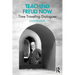 Teaching Freud Now: Time Traveling Dialogues