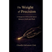 The Weight of Precision - A Surgeon's Life in the Space Between Faith and Flesh