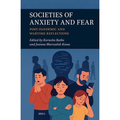 Societies of Anxiety and Fear: Post-Pandemic and Wartime Reflections