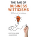The Tao of Business Witticisms: 500 Maxims for Doing Business