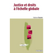 Justice Et Droits a l'Echelle Globale