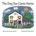 The Day You Came Home