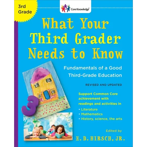 What Your Third Grader Needs to Know (Revised and Updated): Fundamentals of a Good Third-Grade Education