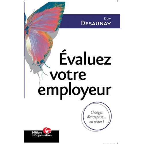 Evaluez votre employeur: Changez d'entreprise... ou restez !