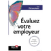 Evaluez votre employeur: Changez d'entreprise... ou restez !