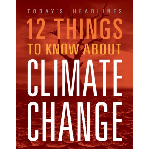 12 Things to Know about Climate Change