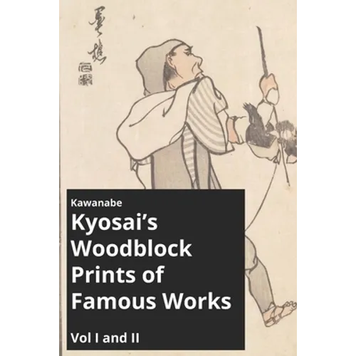 Kawanabe Kyosai's Woodblock Prints of Famous Works Vol I and II