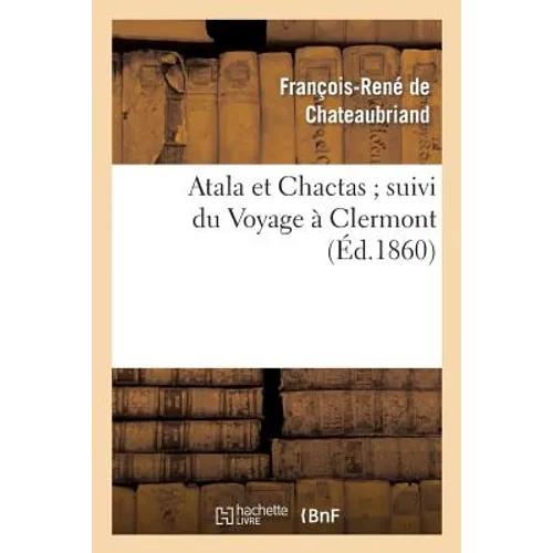 Atala Et Chactas Suivi Du Voyage À Clermont