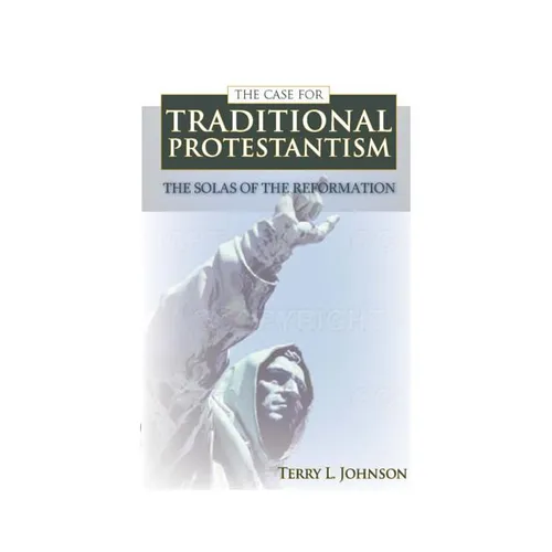 Case for Traditional Protestantism