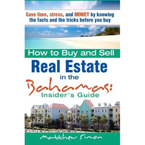 How To Buy And Sell Real Estate In The Bahamas: Insider's Guide