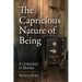 The Capricious Nature of Being