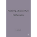 Mastering Advanced Pure Mathematics