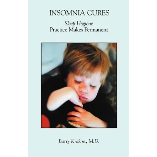 Insomnia Cures: Sleep Hygiene Practice Makes Permanent