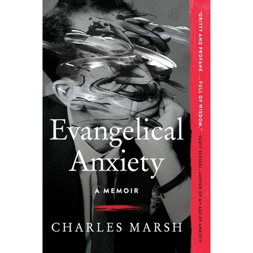 Evangelical Anxiety: A Memoir
