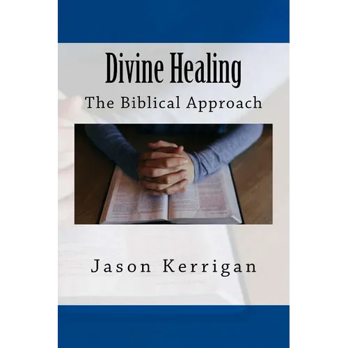 Divine Healing: The Biblical Approach