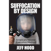 Suffocation by Design