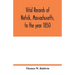 Vital records of Natick, Massachusetts, to the year 1850