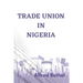 Trade Union in Nigeria