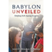 Babylon Unveiled: Redefining Faith. Exposing Deception.