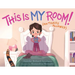This Is My Room!: (No Tigers Allowed)
