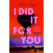 I Did It For You