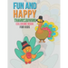 Fun And Happy Thanksgiving Coloring Book For Kids: Large Holiday Autumn Coloring Book For Young Children Boys And Girls 35 Fun & Happy Unique Designs