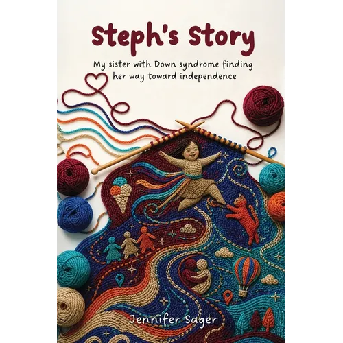 Steph's Story: My sister with Down syndrome finding her way toward independence