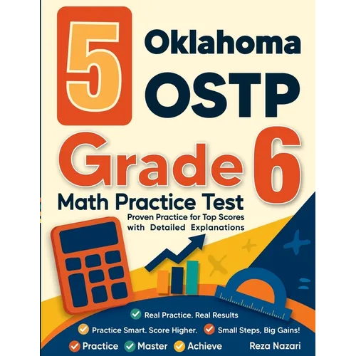5 Oklahoma OSTP Grade 6 Math Practice Tests: Proven Practice for Top Scores with Detailed Explanations
