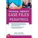 Case Files in Physical Therapy Pediatrics