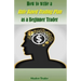 How to Write a Rule Based Trading Plan as a Beginner Trader