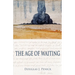 The Age of Waiting