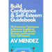 Build Confidence and Self Esteem Guidebook: 90 Awesome Techniques to Become Confident, Overcome Self-Doubt, Shyness and Improve Your Self-Esteem