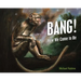 Bang!: How We Came to Be