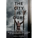 The City Is Ours: Spaces of Political Mobilization and Imaginaries of Nationhood in Turkey
