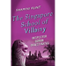 The Singapore School of Villainy