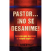 Pastor... No Se Desanime !