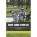 Daddy Caddy on the Bag: Coach Your Child to Peak Golf Performance