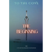 To The Cove; The Beginning