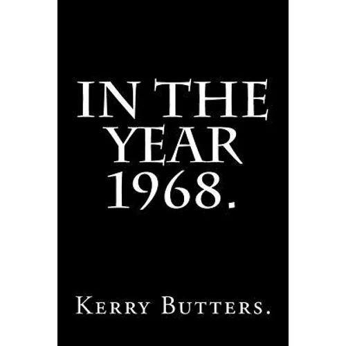 In the Year 1968.