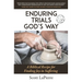 Enduring Trials God's Way: A Biblical Guide to Finding Joy in Suffering