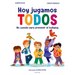 Hoy Jugamos Todos. Un Cuento Para Prevenir El Bullying / Today We All Play