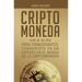 Criptomoneda: Guía de 30 Días Para Principiantes Conviertete En Un Experto En El Mundo de la Criptomoneda