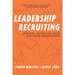 Leadership Recruiting: Strategy, Tactics and Tools for Hiring Organizations